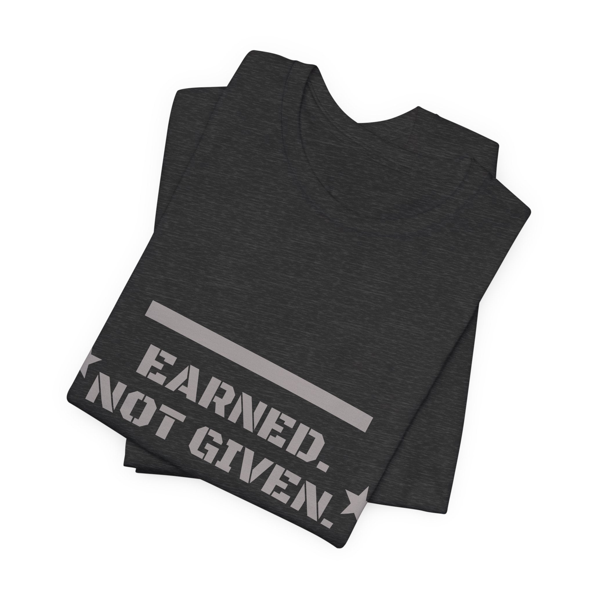 Earned. Not Given. — Signature Tee