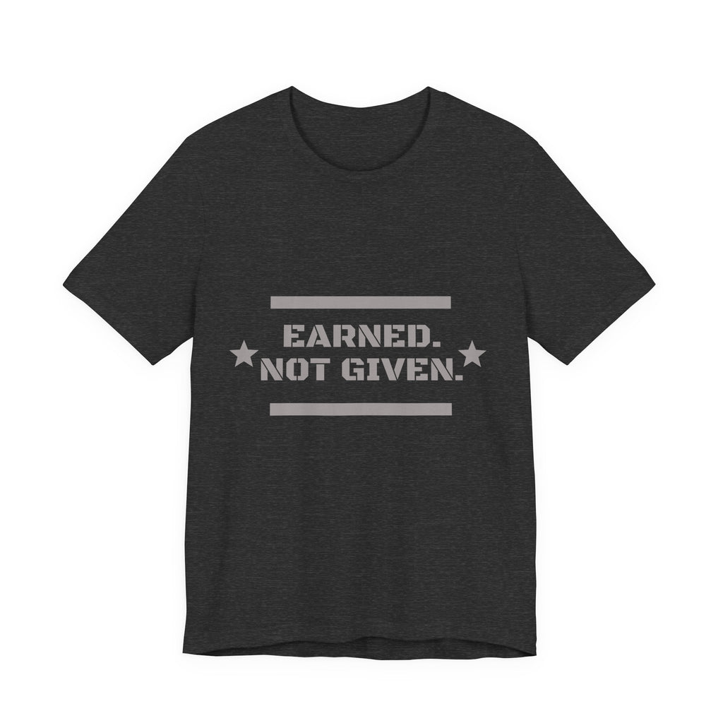 Earned. Not Given. — Signature Tee