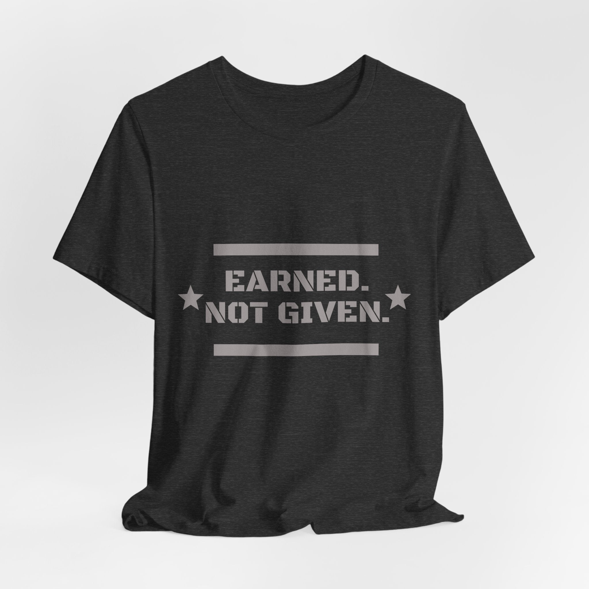 Earned. Not Given. — Signature Tee